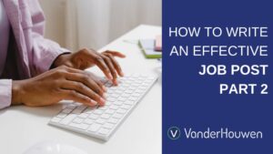 How to Write an Effective Job Post: Part 2