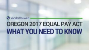 Oregon 2017 Equal Pay Act: What You Need to Know