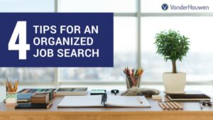 4 Tips for Staying Organized in Your Job Search