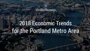 2018 Economic Trends for the Portland Metro Area by Christian Kaylor, OED