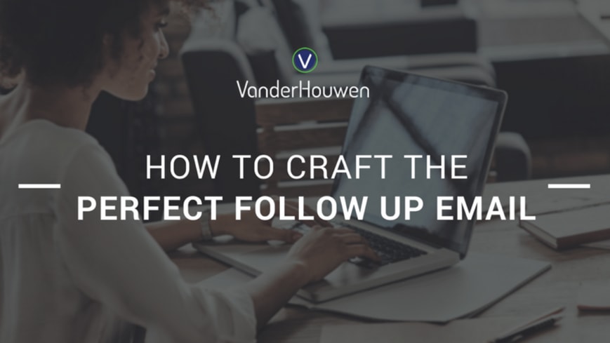 How to Craft the Perfect Follow Up Email