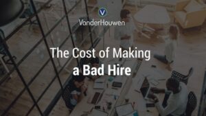 The Cost of Making a Bad Hire
