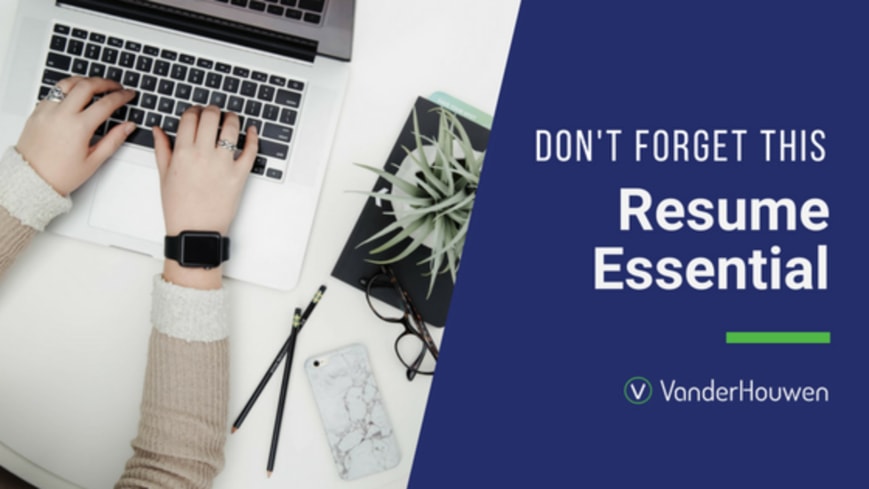 Don’t Forget This Resume Essential
