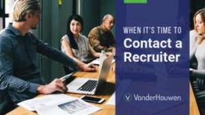 When it's Time to Contact a Recruiter
