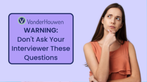 This is a blog banner image that says, "WARNING: Don't Ask Your Interviewer These Questions"