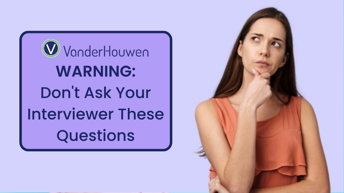 This is a blog banner image that says, "WARNING: Don't Ask Your Interviewer These Questions"