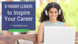 8 Thought Leaders to Inspire Your Career