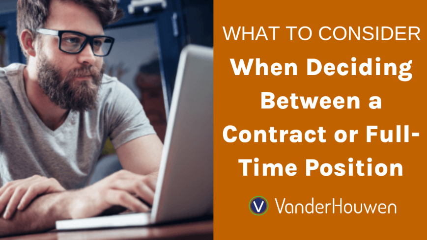 What to Consider When Deciding Between a Contract or Full-Time Position