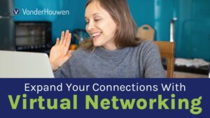 Expand Your Connections with Virtual Networking