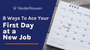 8 Ways to Ace Your First Day at a New Job