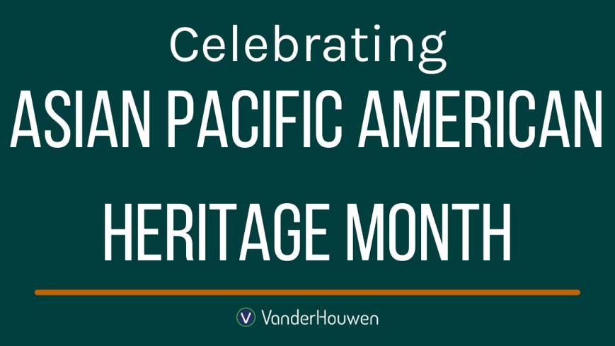 Celebrating Asian Pacific American Heritage Month 