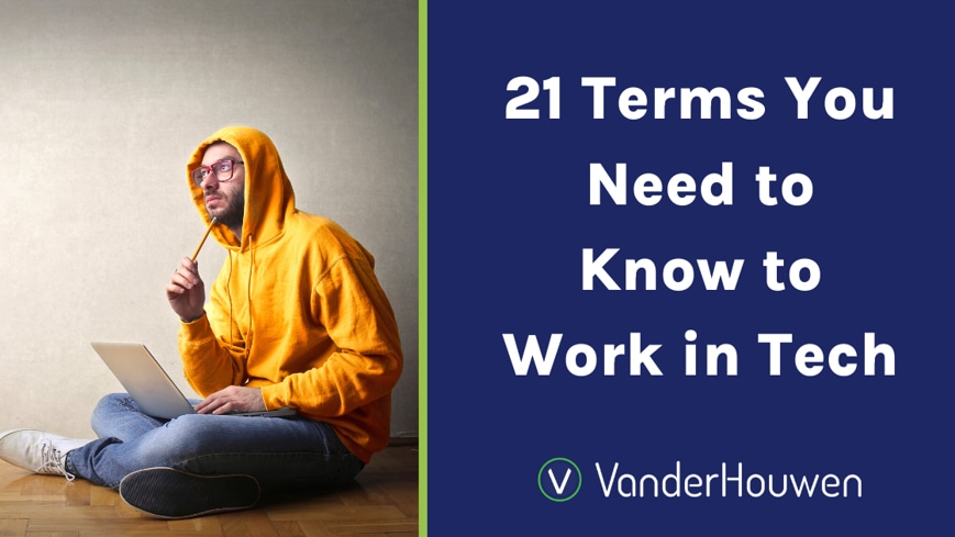 21 Terms You Need to Know to Work in Tech