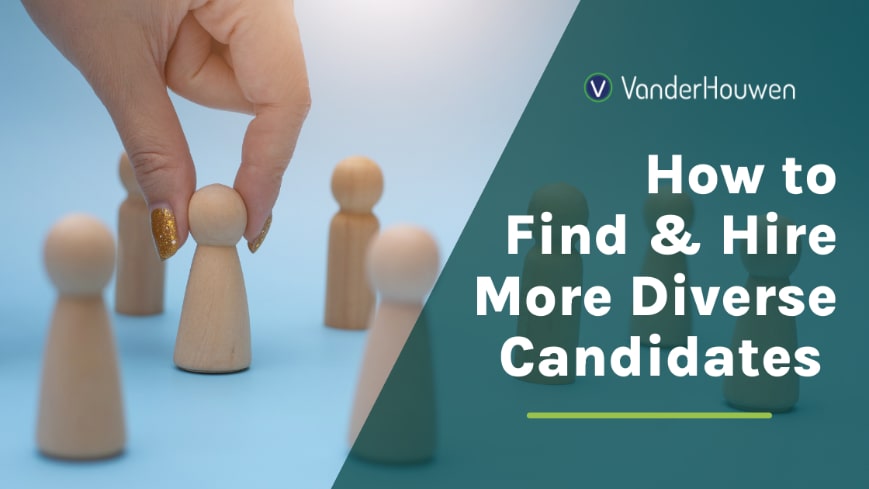 How to Find and Hire More Diverse Candidates